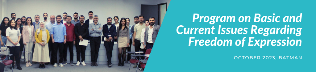 The “Basic and Current Issues Regarding Freedom of Expression” program was held in Batman