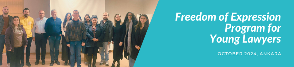 The “Freedom of Expression for Young Lawyers” program was held in Ankara