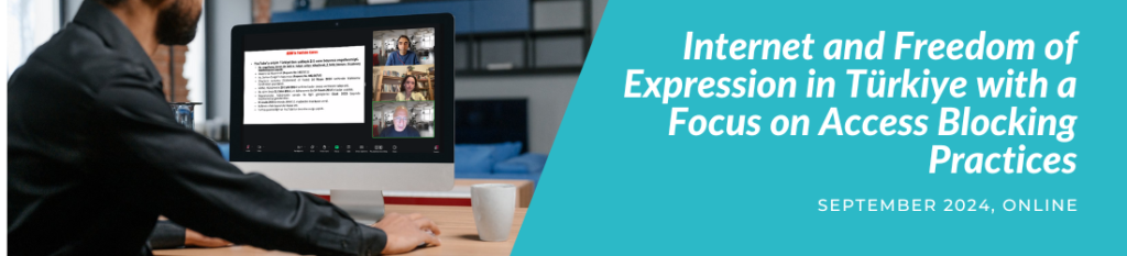 The “Internet and Freedom of Expression in Türkiye” program was held online
