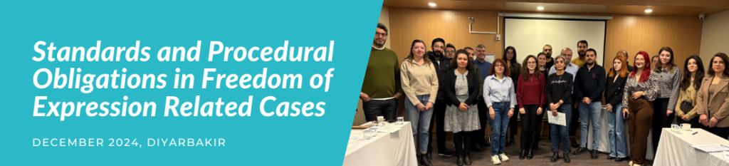 The “Standards and Procedural Obligations in Freedom of Expression-Related Cases” program was held in Diyarbakır