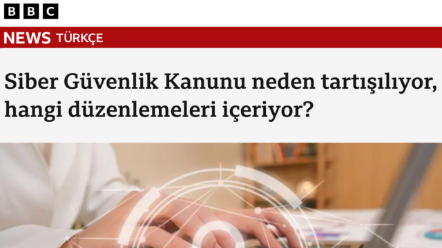 BBC Türkçe cites İFÖD’s warnings on the Cybersecurity Law