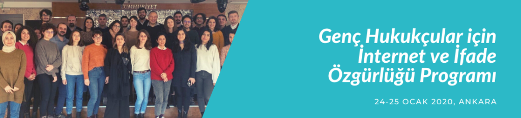 Genç Hukukçular için İnternet ve İfade Özgürlüğü Programı Ankara’da gerçekleştirildi