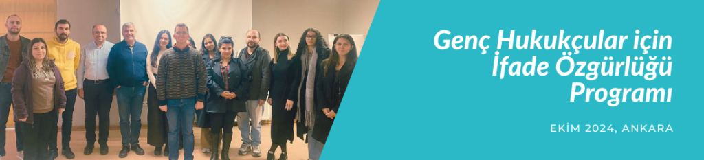 Genç Hukukçular için İfade Özgürlüğü Programı Ankara’da gerçekleştirildi
