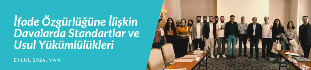 İfade Özgürlüğüne İlişkin Davalarda Standartlar ve Usul Yükümlülükleri Programı Van’da gerçekleştirildi