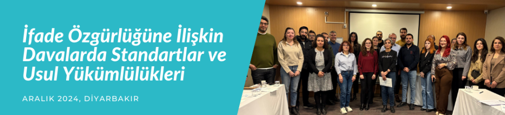 İfade Özgürlüğüne İlişkin Davalarda Standartlar ve Usul Yükümlülükleri Programı Diyarbakır’da gerçekleştirildi