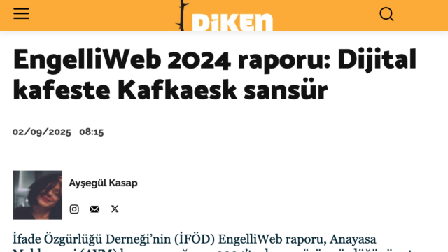 Diken, EngelliWeb 2024 raporunu “Dijital kafeste Kafkaesk sansür” başlığıyla aktardı